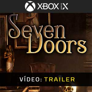 Seven Doors Xbox Series- Atrelado de Vídeo