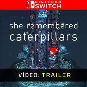 She Remembered Caterpillars Nintendo Switch - Trailer do Vídeo