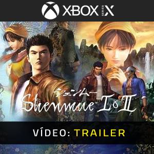 SHENMUE I & II Xbox Series- Trailer de Vídeo