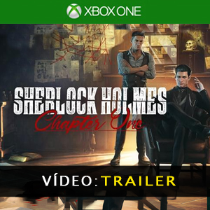 Sherlock Holmes Chapter One Xbox One Atrelado de vídeo