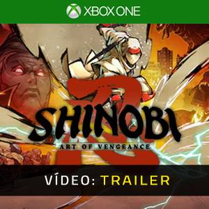 SHINOBI Art of Vengeance Xbox One Trailer de Vídeo