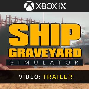 Ship Graveyard Simulator Xbox Series - Trailer