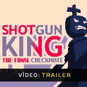 Shotgun King The Final Checkmate - Trailer