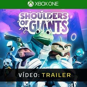 Shoulders of Giants - Atrelado Vídeo