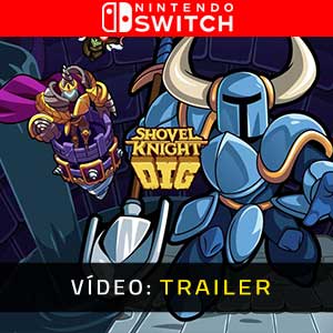 Shovel Knight Dig Nintendo Switch- Atrelado de vídeo