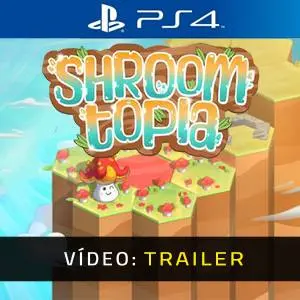 Shroomtopia PS4 - Trailer de Vídeo
