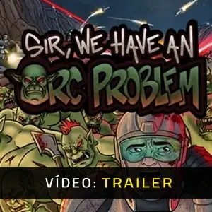 Sir, We Have an Orc Problem - Trailer de Vídeo