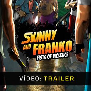 Skinny and Franko Fists of Violence Trailer de Vídeo