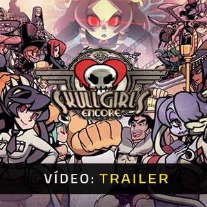 Skullgirls 2nd Encore Trailer de vídeo