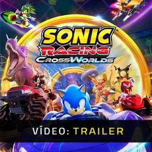 Sonic Racing: CrossWorlds - Trailer