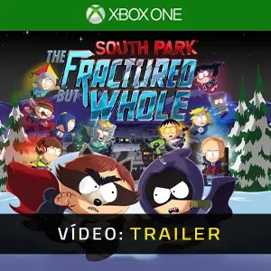 South Park The Fractured But Whole Xbox One - Trailer do vídeo