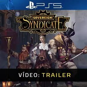 Sovereign Syndicate PS5 - Trailer de Vídeo