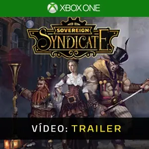 Sovereign Syndicate Xbox One - Trailer de Vídeo