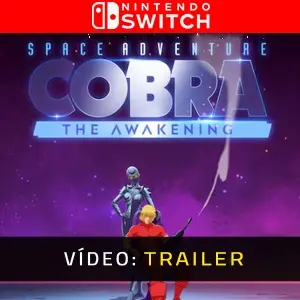 Space Adventure Cobra The Awakening Nintendo Switch - Trailer de Vídeo