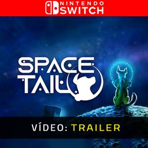 Space Tail Nintendo Switch Trailer de Vídeo