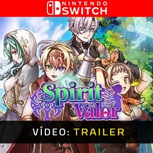 Spirit Valor Nintendo Switch - Trailer de Vídeo