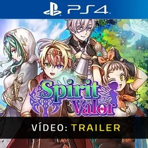 Spirit Valor PS4 - Trailer de Vídeo
