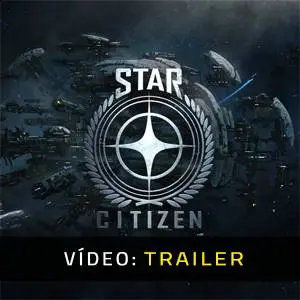 Star Citizen - Trailer de Vídeo