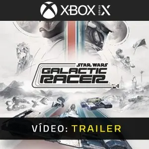 STAR WARS: Galactic Racer Xbox Series - Trailer