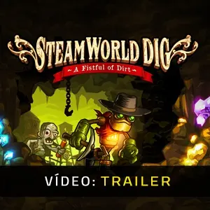 Steamworld Dig - Trailer de Vídeo