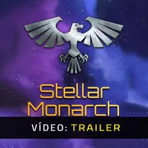 Stellar Monarch - Trailer de Vídeo
