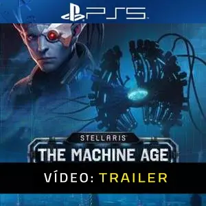 Stellaris The Machine Age PS5 - Trailer de Vídeo