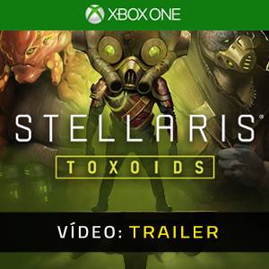 Stellaris Toxoids Species Pack Xbox One- Atrelado de vídeo