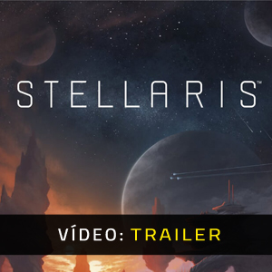 Stellaris - Atrelado de vídeo