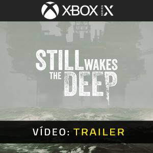 Still Wakes the Deep Xbox Series - Trailer