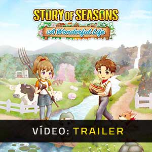 Story of Seasons A Wonderful Life - Atrelado de Vídeo