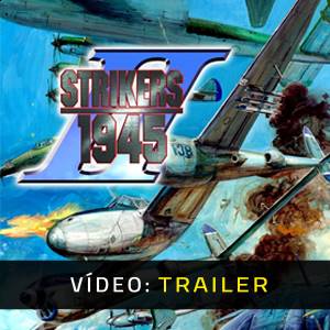 STRIKERS 1945 2 - Trailer de Vídeo