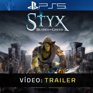Styx: Blades of Greed PS5 - Trailer de Vídeo