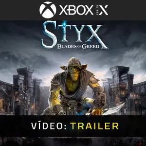 Styx: Blades of Greed Xbox Series - Trailer de Vídeo
