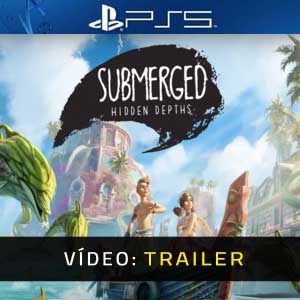 Submerged Hidden Depths PS5 Atrelado De Vídeo