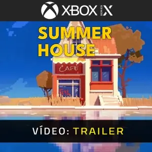 Summerhouse Xbox Series - Trailer do vídeo