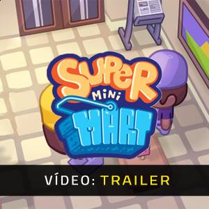 Super Mini Mart – Trailer