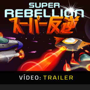 Super Rebellion Atrelado De vídeo