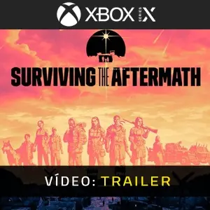 Surviving the Aftermath Xbox Series - Trailer do vídeo