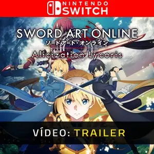 SWORD ART ONLINE: Alicization Lycoris Nintendo Switch - Trailer de Vídeo