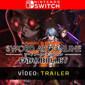 SWORD ART ONLINE: Fatal Bullet Nintendo Switch -  Trailer de Vídeo