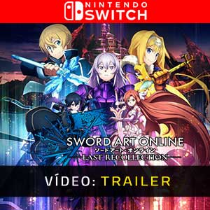 Sword Art Online The Last Recollection Trailer de Vídeo
