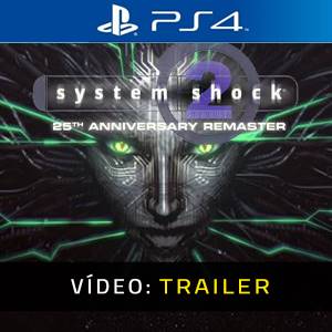 System Shock 2 25th Anniversary Remaster PS4 - Trailer em Vídeo