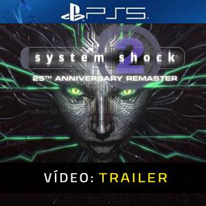 System Shock 2 25th Anniversary Remaster PS5 - Trailer em Vídeo