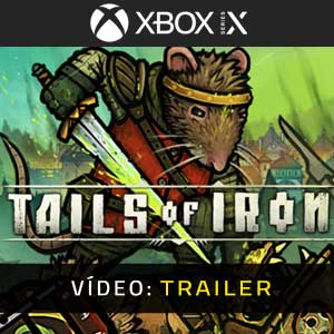 Tails of Iron Xbox Series X Atrelado De Vídeo