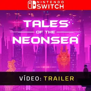 Tales of the Neon Sea Nintendo Switch - Trailer de Vídeo