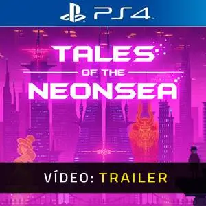 Tales of the Neon Sea PS4 - Trailer de Vídeo