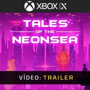 Tales of the Neon Sea Xbox Series - Trailer de Vídeo