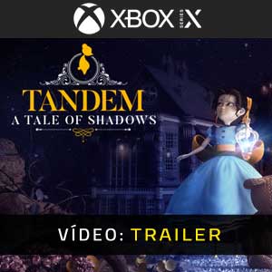 Tandem A Tale of Shadows Xbox Series X Atrelado De Vídeo