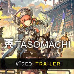 TASOMACHI Behind the Twilight Trailer de Vídeo