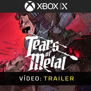 Tears of Metal Xbox Series - Trailer de Vídeo